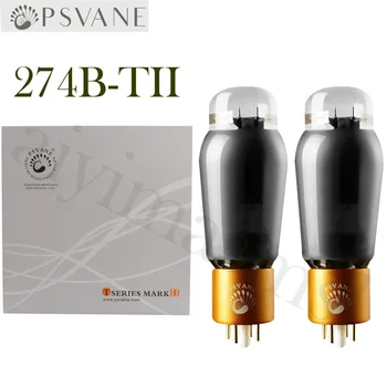 PSVANE 274B-TII 274B Модернизация вакуумной лампы 5U4G 5Z3P 5R4GY 5AR4 GZ34 5Z4P Ламповый усилитель Комплект DIY Аудио Лампа Точное Согласование